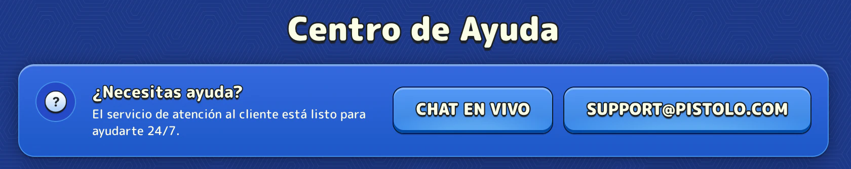 Servicio de atención al cliente y soporte técnico de Pistolo Casino
